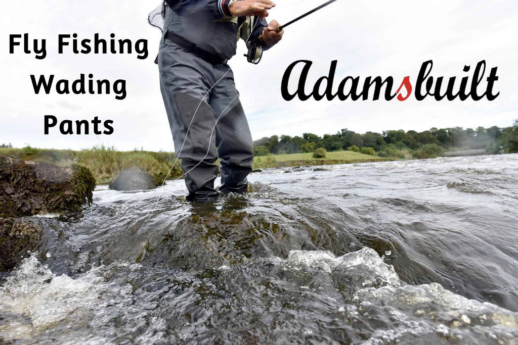 Fly Fishing Wading Pants - Choose the Best One – Adamsbuilt Fishing